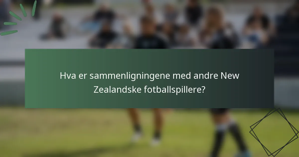 Hva er sammenligningene med andre New Zealandske fotballspillere?