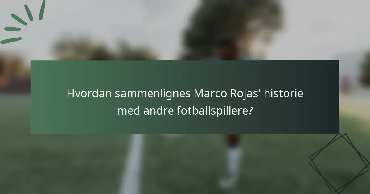 Hvordan sammenlignes Marco Rojas' historie med andre fotballspillere?